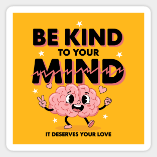 Be Kind To Your Mind Sticker